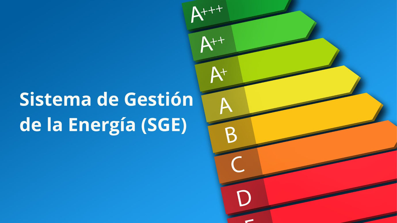 Sistema de Gestión de la Energía (SGE). ¿Qué es y quiénes deben implementarlo?