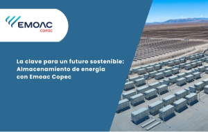 La clave para un futuro sostenible:  Almacenamiento de energía: Emoac Copec apuesta por la continuidad del suministro eléctrico renovable.